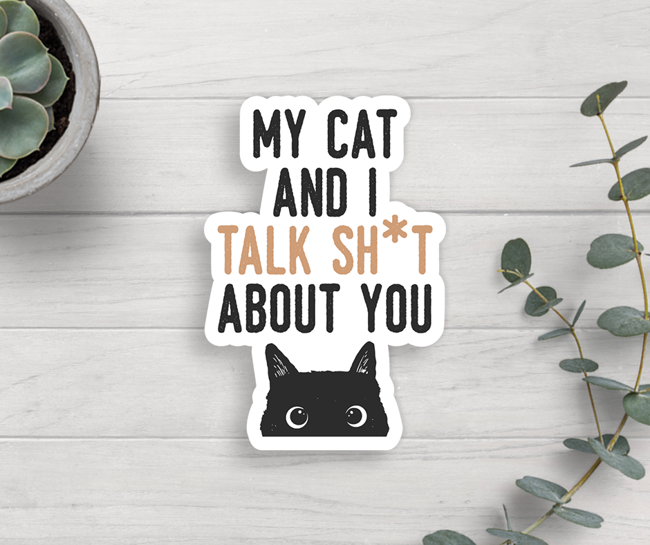 Expression Design Co - My Cat And I Talk About You Vinyl Sticker